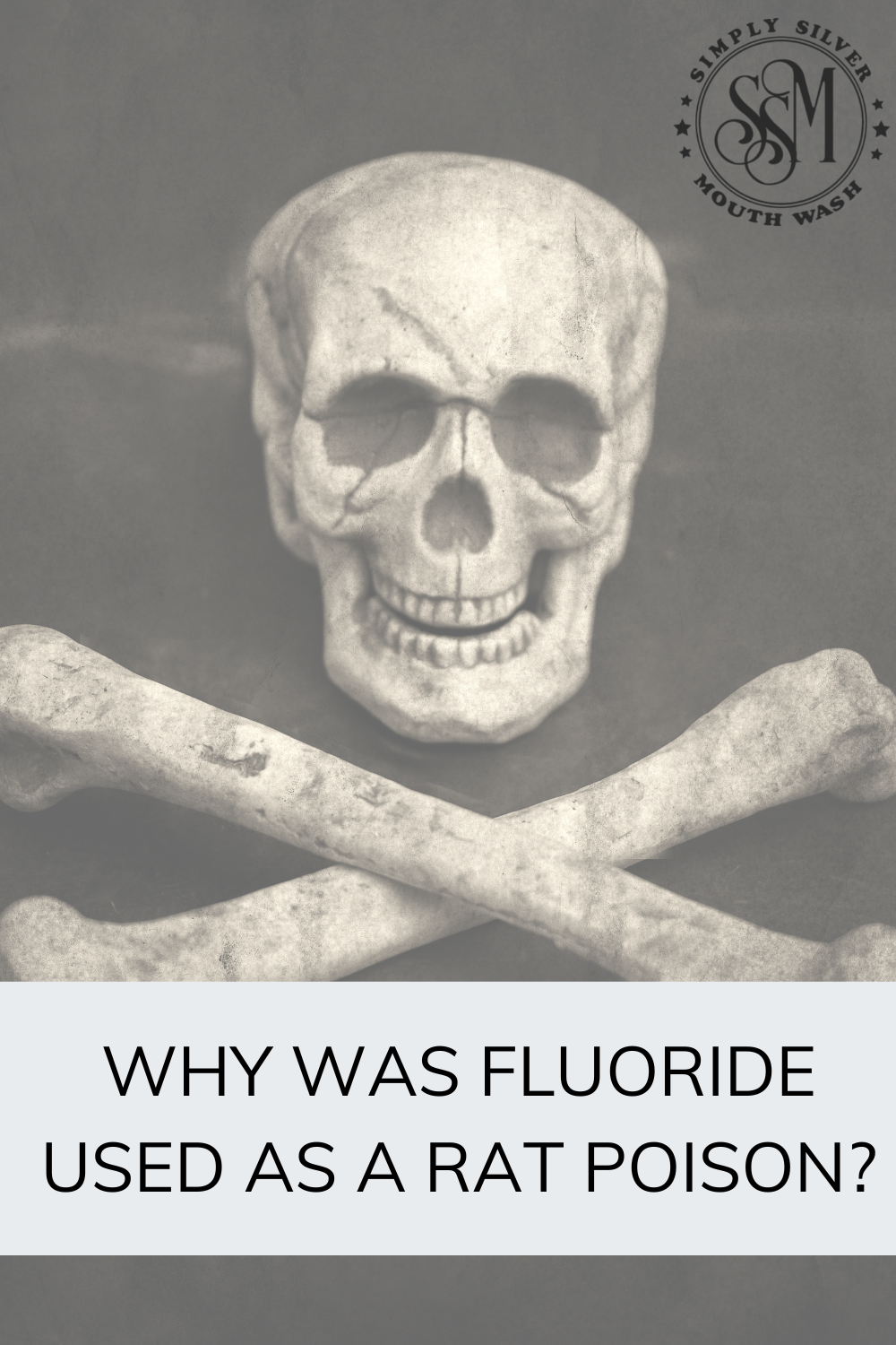 Why was fluoride used as rat poison – Simply Silver Mouthwash